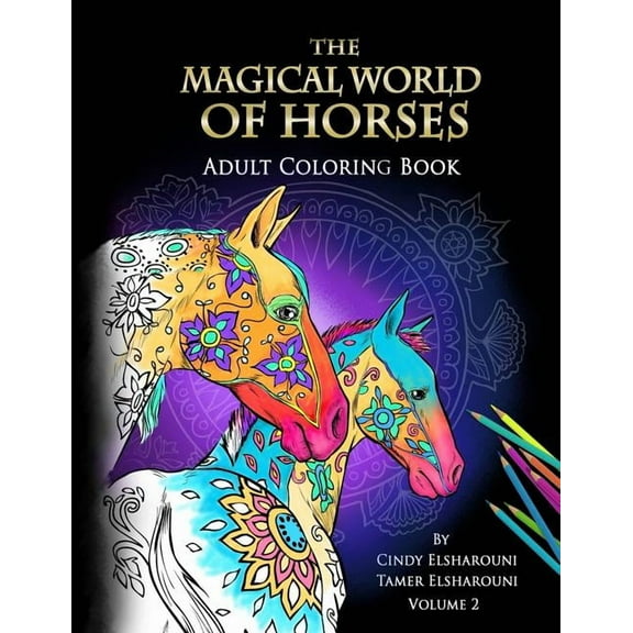 The Magical World Of Horses: Adult Coloring Book Volume 2, (Paperback)