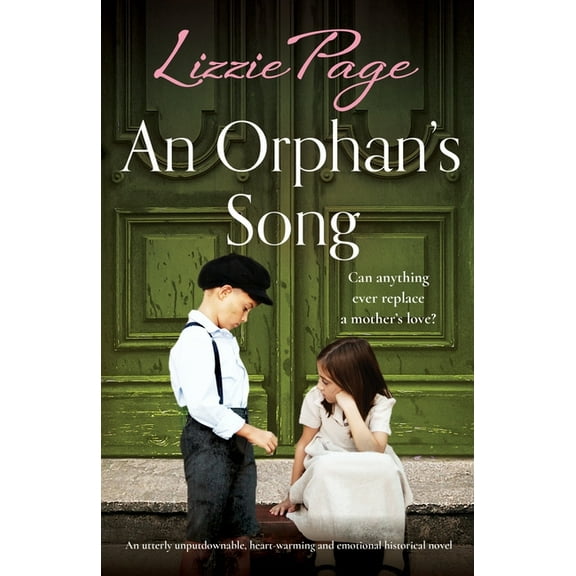Shilling Grange Children's Home An Orphan's Song: An utterly unputdownable, heart-warming and emotional historical novel, Book 3, (Paperback)