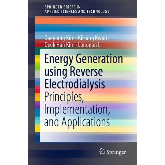 Springerbriefs in Applied Sciences and T Energy Generation Using Reverse Electrodialysis: Principles, Implementation, and Applications, (Paperback)