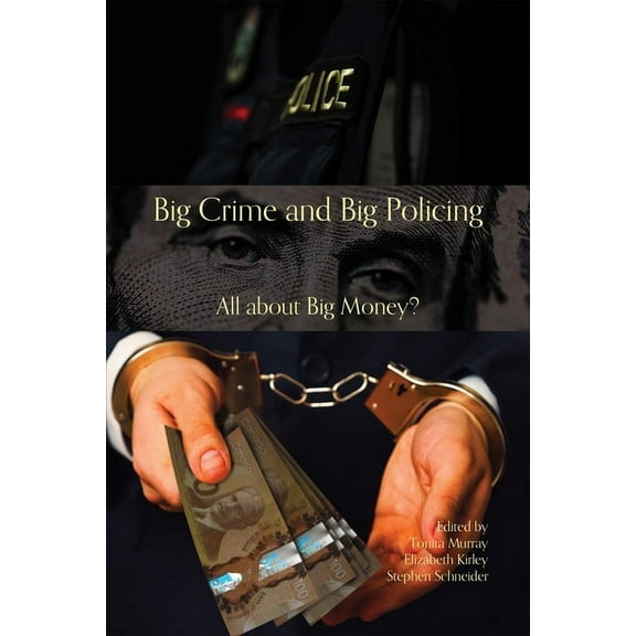 Big Crime and Big Policing: All about Big Money? (Hardcover)
