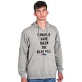 thumbnail image 5 of Should Have Taken Blue Pill Nerdy Zip Up Hoodie Men's Women's Brisco Brands X, 5 of 6