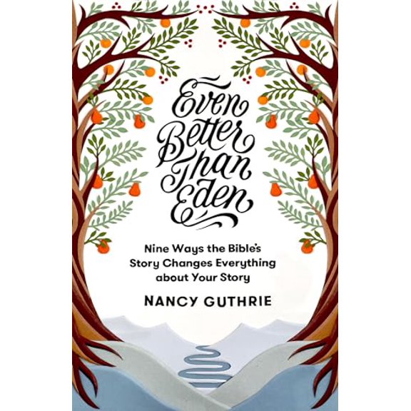 Pre-Owned Even Better than Eden: Nine Ways the Bible's Story Changes Everything about Your Story, 9781433561252, 1433561255, Paperback, Illustrated edition