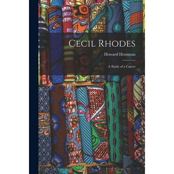 Cecil Rhodes : A Study of a Career (Paperback)