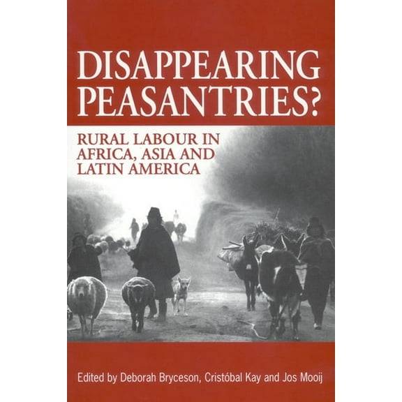 Disappearing Peasantries?: Rural Labour in Africa, Asia and Latin America (Paperback)