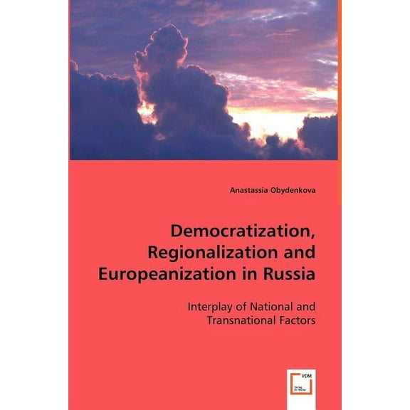 Democratization, Regionalization and Europeanization in Russia (Paperback)