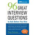 thumbnail image 1 of Pre-Owned 96 Great Interview Questions to Ask Before You Hire (Paperback) 081441351X 9780814413517, 1 of 1