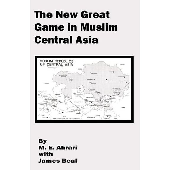 The New Great Game in Muslim Central Asia (Paperback)