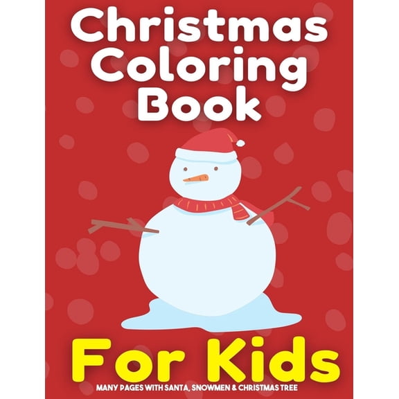 Christmas coloring book for kids: Many pages with Santa, Snowmen & Christmas Tree, (Paperback)