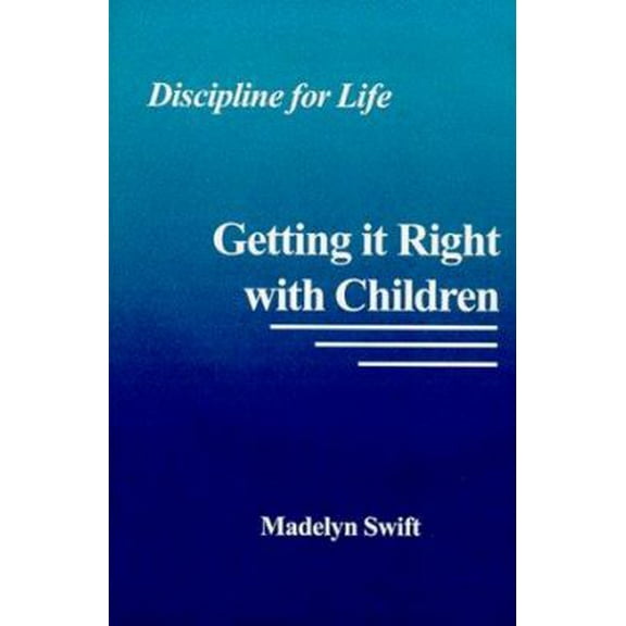 Pre-Owned Discipline for Life: Getting it Right with Children (Hardcover) 1887069062 9781887069069