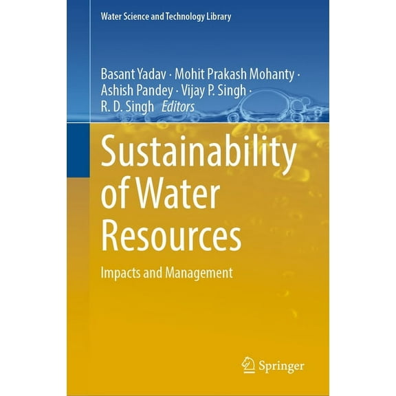 Water Science and Technology Library Sustainability of Water Resources: Impacts and Management, Book 116, (Hardcover)