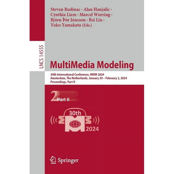Lecture Notes in Computer Science Multimedia Modeling: 30th International Conference, MMM 2024, Amsterdam, the Netherlands, January 29 - February 2, 2024,, Book 14555, (Paperback)