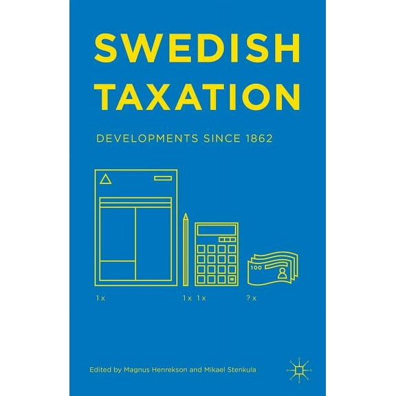 Swedish Taxation: Developments Since 1862, (Hardcover)
