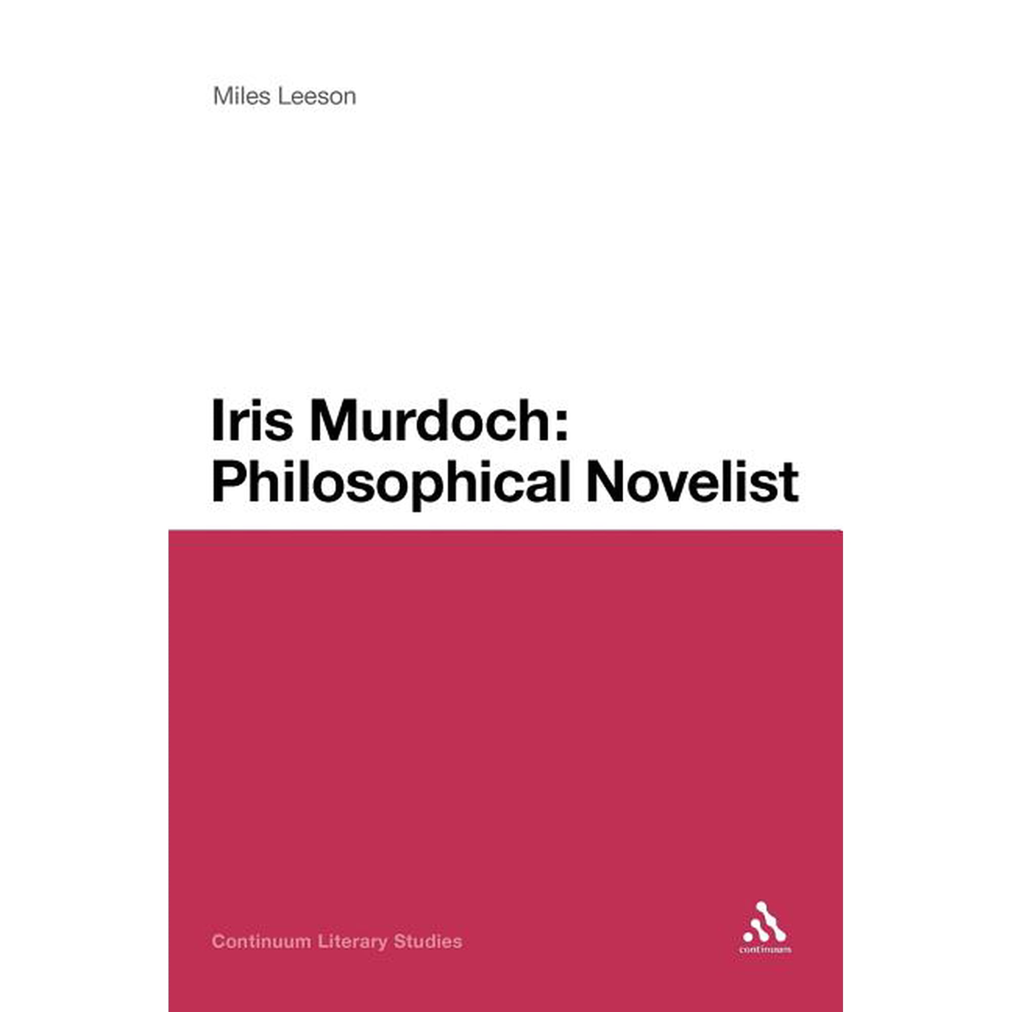 Iris Murdoch: Philosophical Novelist (Paperback)