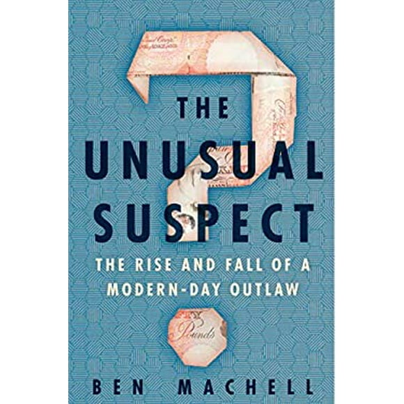 Pre-Owned The Unusual Suspect : The Rise and Fall of a Modern-Day Outlaw 9780593129227