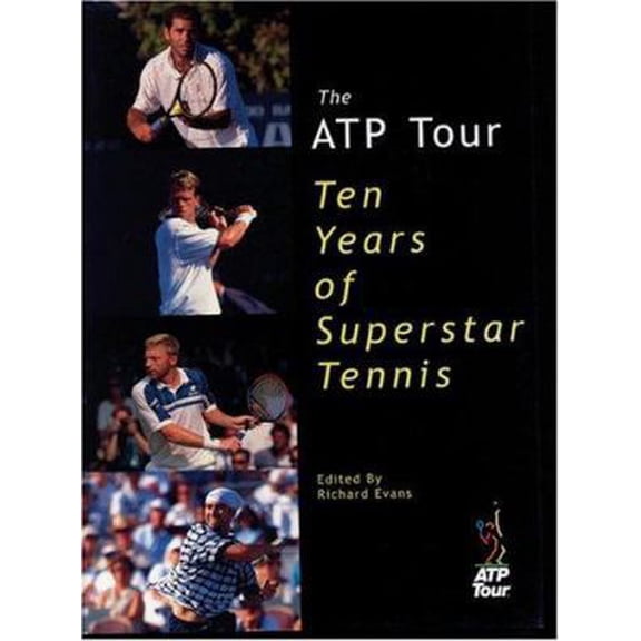 Pre-Owned The ATP Tour: Ten Years of Superstar Tennis (Hardcover) 0789303868 9780789303868