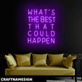 thumbnail image 3 of Craftnamesign What's The Best That Could Happen Neon Light For Office Wall Decor, 3 of 5