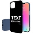 thumbnail image 1 of TalkingCase Slim Case for Apple iPhone 14, Slim Thin Gel Tpu Cover, Text Everyone Print, Light Weight, Flexible, Soft, Anti-Scratch, Printed in USA, 1 of 7
