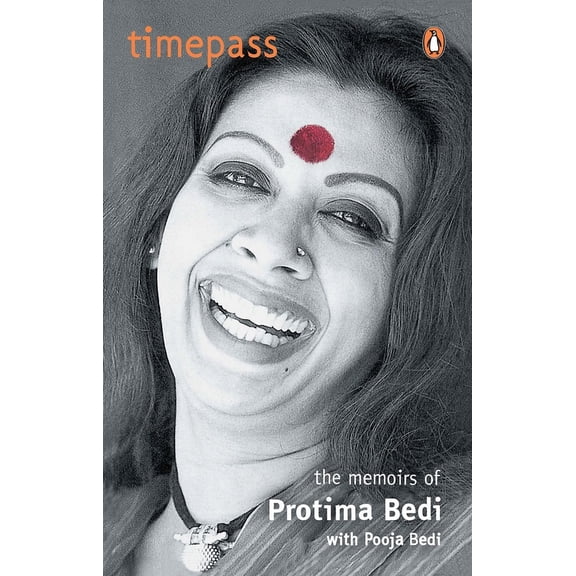 Timepass: The Memoirs of Protima Bedi, (Paperback)