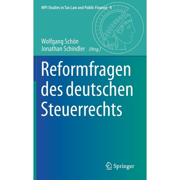 Mpi Studies in Tax Law and Public Financ Reformfragen Des Deutschen Steuerrechts, Book 9, (Hardcover)