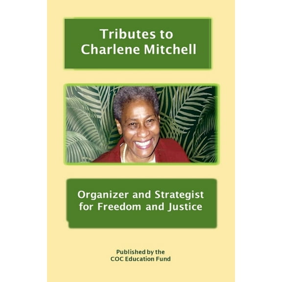 Tributes to Charlene Mitchell: Organizer and Strategist for Freedom and Justice, (Paperback)