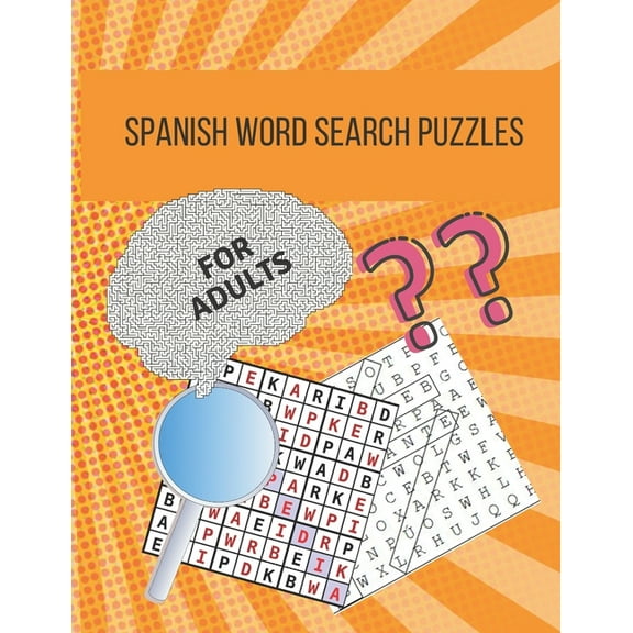 Spanish Word Search Puzzles For Adults: An Enjoyable Large Print Word Search Puzzles In Spanish (Sopas de Letras en Español), With Blank Pages To Write Notes., (Paperback)