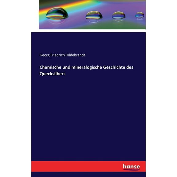 Chemische Und Mineralogische Geschichte Des Quecksilbers