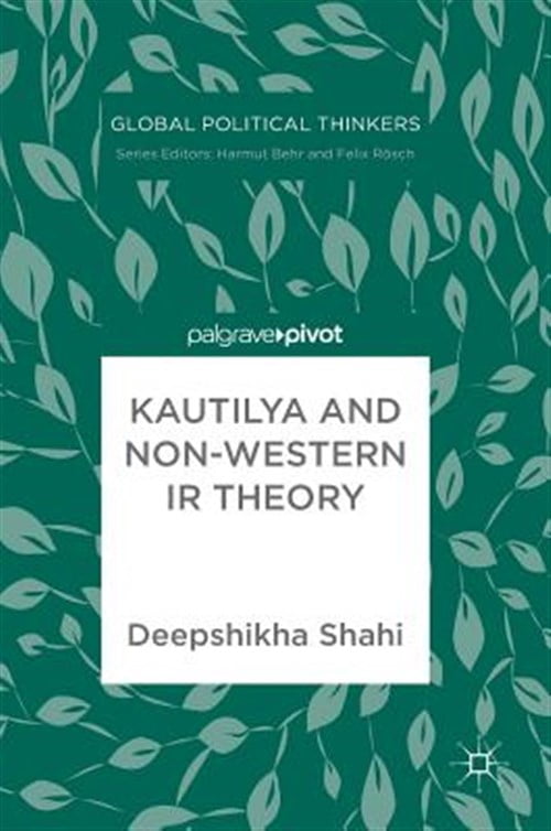 Pre-Owned Global Political Thinkers Kautilya and Non-Western IR Theory ...