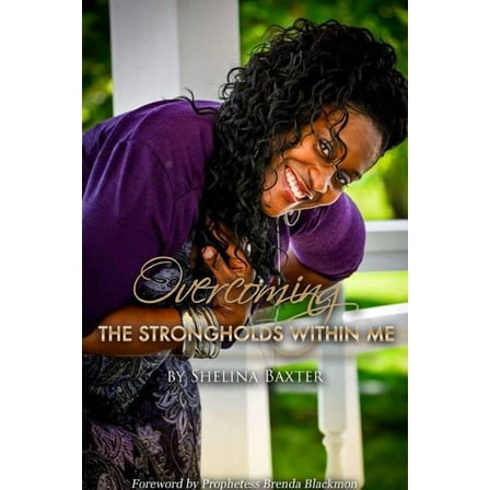 Overcoming the Strongholds Within Me, (Paperback)