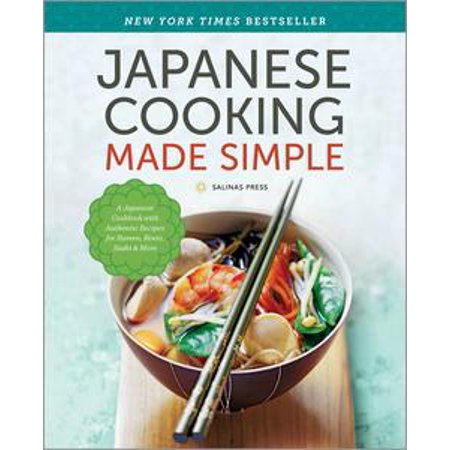 Sushi Recipe Book - Japanese Cooking Made Simple: A Japanese Cookbook with Authentic Recipes for Ramen, Bento, Sushi & More - eBook