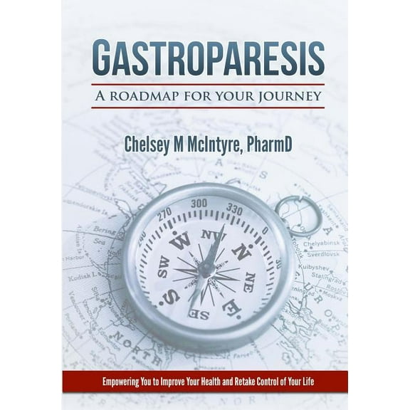 Gastroparesis: A Roadmap For Your Journey, (Paperback)