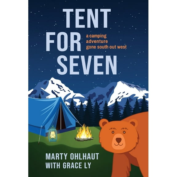 Tent for Seven: A Camping Adventure Gone South Out West, (Hardcover)