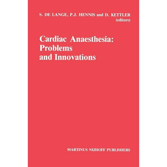 Developments in Critical Care Medicine a Cardiac Anaesthesia: Problems and Innovations, Book 12, (Paperback)