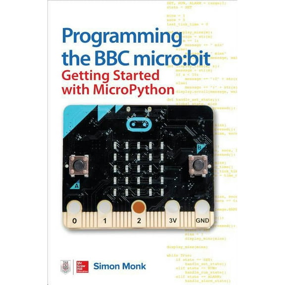Programming the BBC Micro: Bit: Getting Started with Micropython (Paperback)