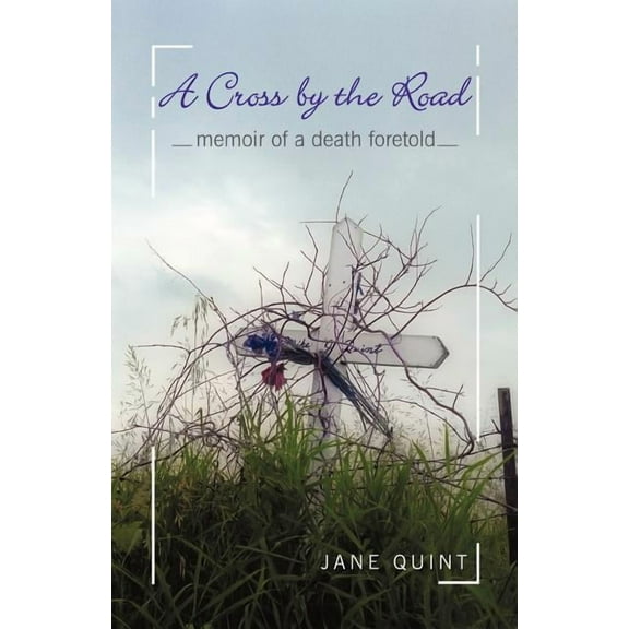 A Cross by the Road: Memoir of a Death Foretold