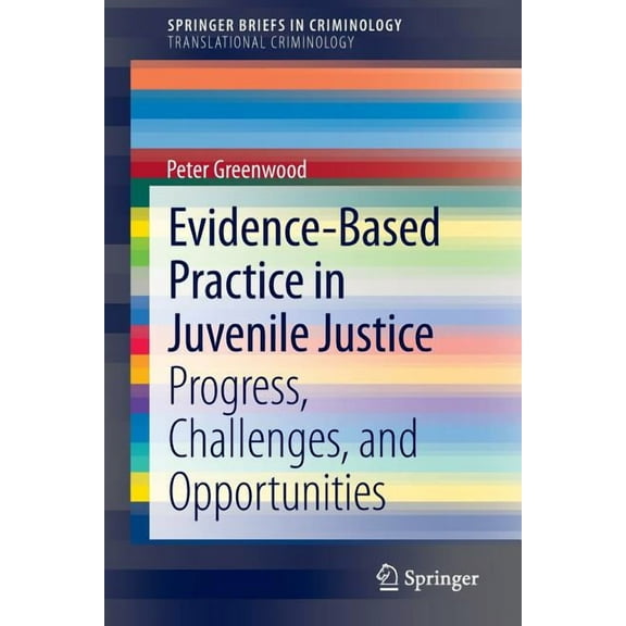 Evidence-Based Practice in Juvenile Justice: Progress, Challenges, and Opportunities, (Paperback)