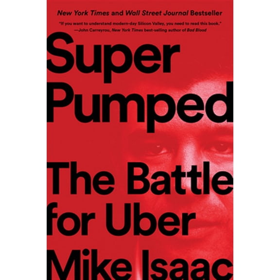 Pre-Owned Super Pumped: The Battle for Uber (Paperback) 0393358615 9780393358612