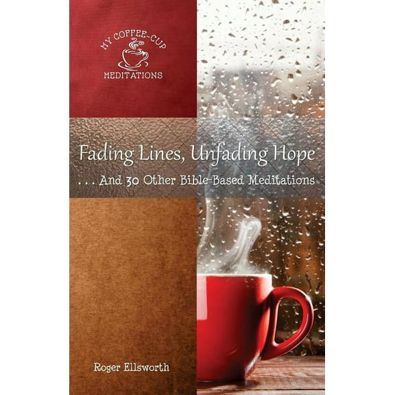 Fading Lines, Unfading Hope: ...And 30 Other Bible-Based Meditations, (Paperback)