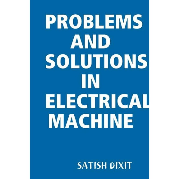 Problems and Solutions in Electrical Machine (Paperback)