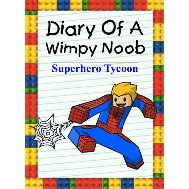 Diary Of A Wimpy Noob Superhero Tycoon Ebook Walmart Com Walmart Com