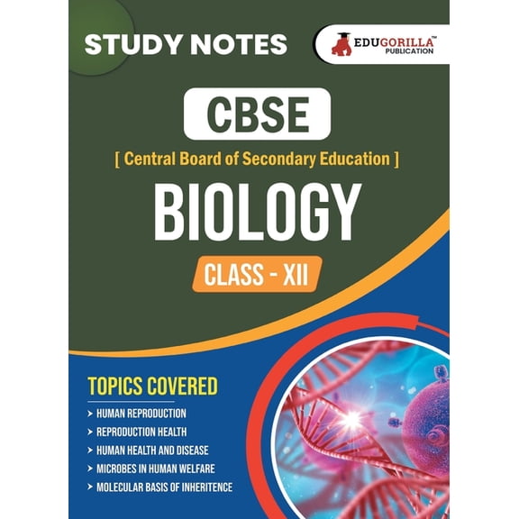CBSE (Central Board of Secondary Education) Class XII Science - Biology Topic-wise Notes A Complete Preparation Study No, (Paperback)