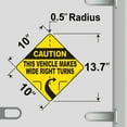 thumbnail image 2 of Caution This Vehicle Makes Wide Right Turns Sign Vinyl Sticker Truck Decal Trailer Label Safety Markings for Bus, Tanker Truck, Dry Van and Reefer Trailers - Truck Markings Self Adhesive (10" Diamond), 2 of 3