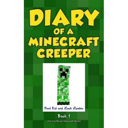Diary of a Minecraft Creeper Book 1 : Creeper (Minecraft Best Pixel Art Ever)