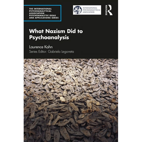 International Psychoanalytical Associati What Nazism Did to Psychoanalysis, (Paperback)