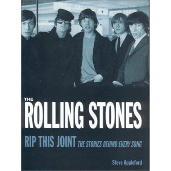 Pre-Owned Rolling Stones: Rip This Joint: The Stories Behind Every Song (Paperback) 1560252812 9781560252818