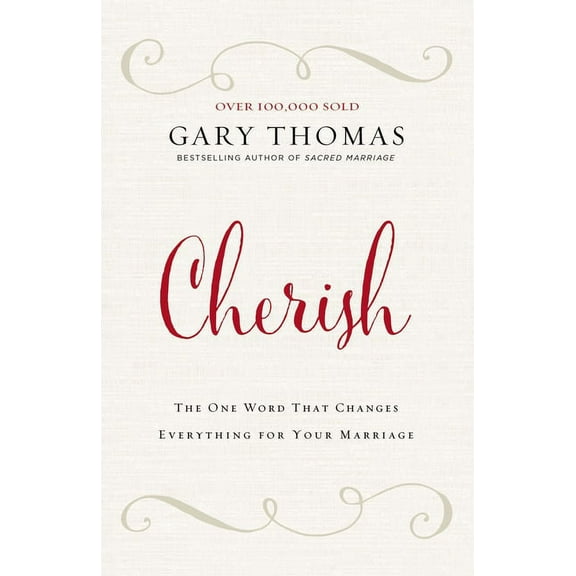 Cherish: The One Word That Changes Everything for Your Marriage, (Hardcover)