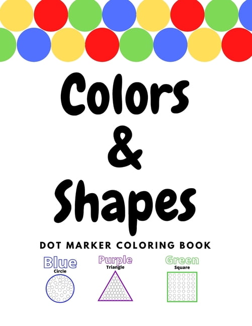 Colors and Shapes Dot Marker Coloring Book Dot Marker Activity Book