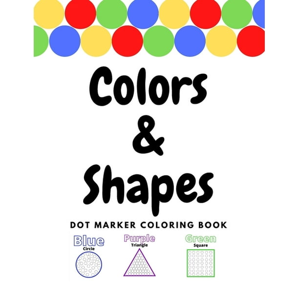 Colors and Shapes Dot Marker Coloring Book Dot Marker Activity Book