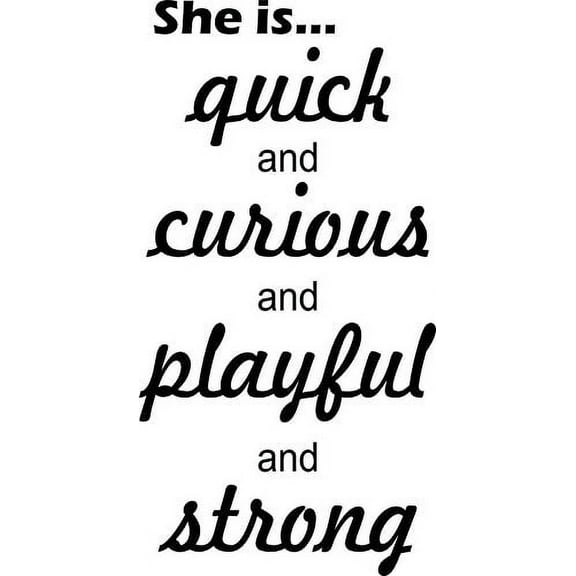 She is Quick and Curious and Playful and Strong 11 x 21" " Vinyl Wall Art Decal by Scripture Wall Art. Girls Room Decor, Great Gift, Girls Wall Decals,