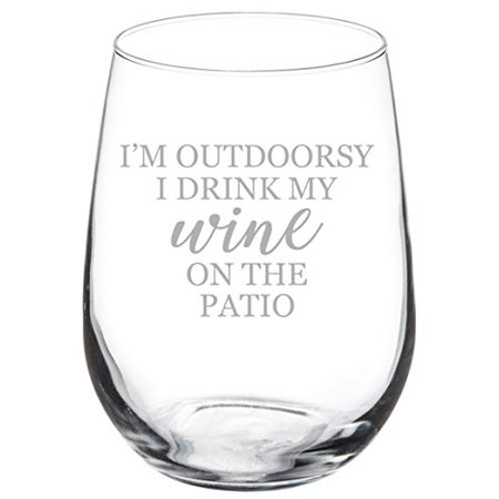 

Wine Glass Goblet I m Outdoorsy I Drink My Wine On The Patio Funny (17 oz Stemless)
