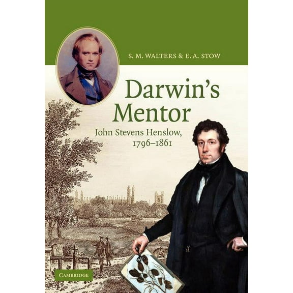 Darwin's Mentor: John Stevens Henslow, 1796 1861, (Paperback)
